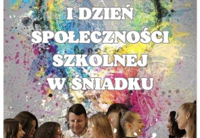 Dzień Otwarty i Dzień Społeczności Szkolnej w Śniadku!